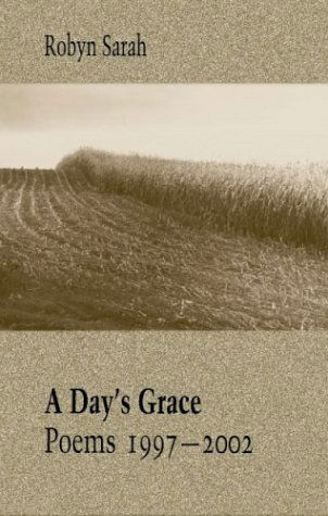 Cover for Robyn Sarah · A Day's Grace: Poems 1997-2002 (Paperback Book) (2003)