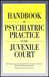 Cover for American Psychiatric Association · Handbook of Psychiatric Practice in the Juvenile Court (Paperback Book) (1992)