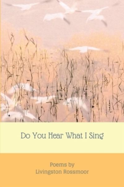 Cover for Livingston Rossmoor · Do You Hear What I Sing (Paperback Book) (2018)