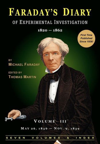 Faraday's Diary of Experimental Investigation - 2nd Edition, Vol. 3 - Michael Faraday - Książki - HR Direct - 9780981908335 - 1 lipca 2008