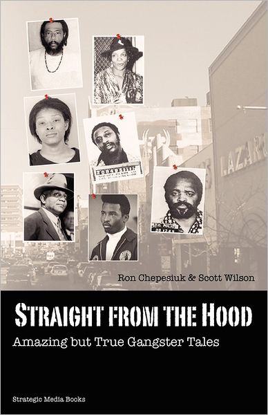 Cover for Ron Chepesiuk · Straight from the Hood: Amazing But True Gangster Tales (Taschenbuch) (2011)