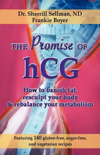 The Promise of Hcg: How to Banish Fat, Resculpt Your Body & Rebalance Your Metabolism - Frankie Boyer - Książki - Bridger House Publishers Inc - 9780984473335 - 18 lutego 2011