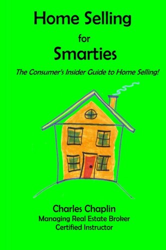 Cover for Charles Chaplin · Home Selling for Smarties: the Consumer's Insider Guide to Home Selling (Paperback Book) (2013)