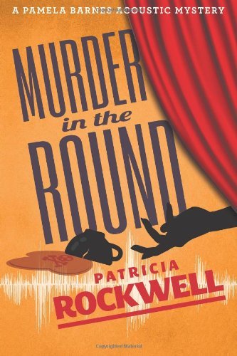 Cover for Patricia Rockwell · Murder in the Round: a Pamela Barnes Acoustic Mystery (Paperback Book) (2012)