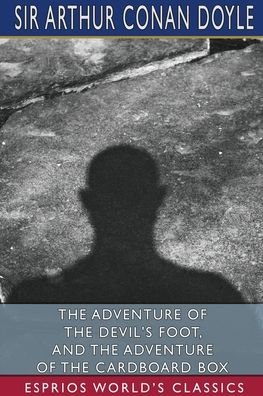 Cover for Sir Arthur Conan Doyle · The Adventure of the Devil's Foot, and The Adventure of the Cardboard Box (Esprios Classics) (Paperback Book) (2024)