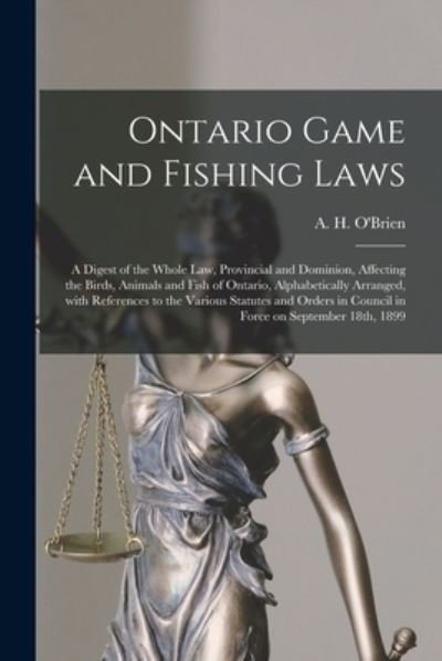 Cover for A H (Arthur Henry) 1865-1 O'Brien · Ontario Game and Fishing Laws [microform] (Pocketbok) (2021)