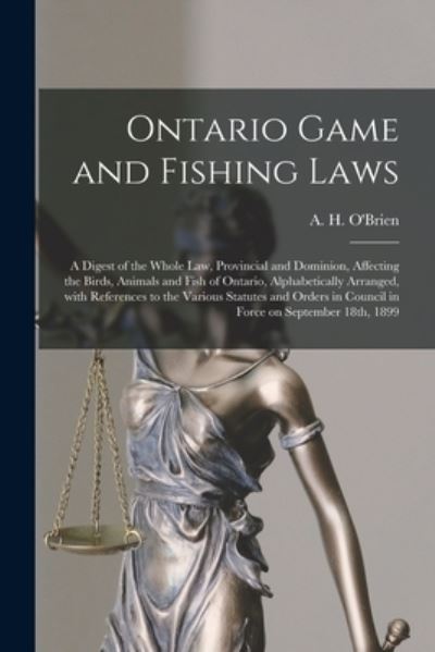 Cover for A H (Arthur Henry) 1865-1 O'Brien · Ontario Game and Fishing Laws [microform] (Paperback Book) (2021)