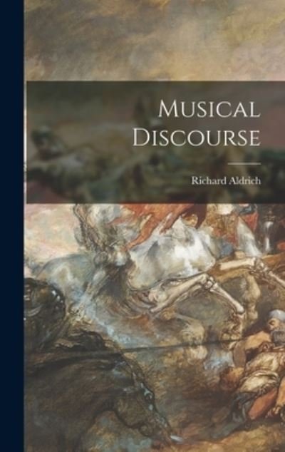 Cover for Richard Aldrich · Musical Discourse (Hardcover Book) (2021)