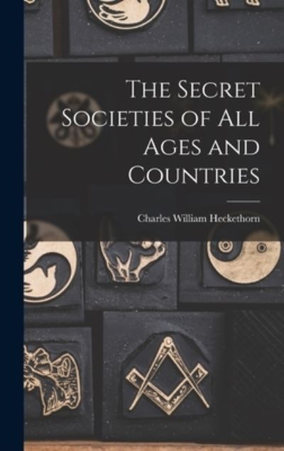 Cover for Charles William Heckethorn · Secret Societies of All Ages and Countries (Buch) (2022)