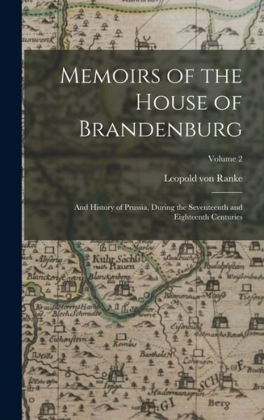 Memoirs of the House of Brandenburg - Leopold von Ranke - Böcker - Creative Media Partners, LLC - 9781016564335 - 27 oktober 2022