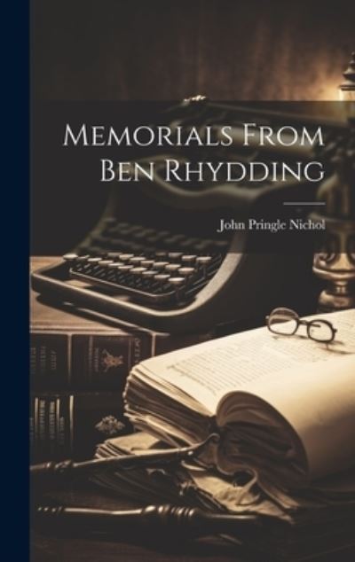 Cover for John Pringle Nichol · Memorials from Ben Rhydding (Book) (2023)