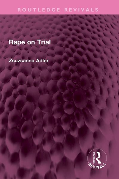 Cover for Zsuzsanna Adler · Rape on Trial - Routledge Revivals (Paperback Book) (2024)