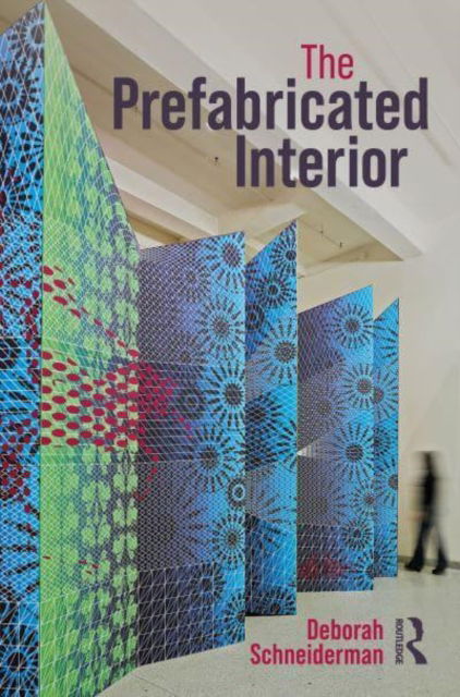 Schneiderman, Deborah (Pratt Institute, USA) · The Prefabricated Interior (Paperback Book) (2024)