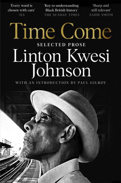 Time Come: Selected Prose - Linton Kwesi Johnson - Bücher - Pan Macmillan - 9781035006335 - 11. April 2024