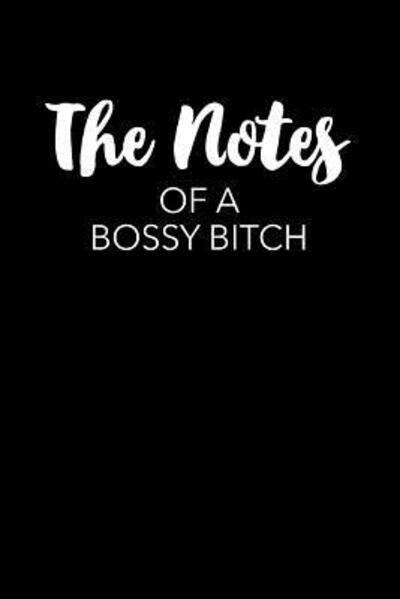 The Notes Of A Bossy Bitch - Swearworks - Książki - Independently Published - 9781077756335 - 3 lipca 2019