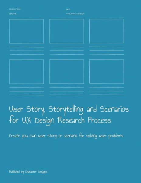 Cover for Character Designs · User Story, Storytelling and Scenarios for UX Design Research Process (Paperback Book) (2019)