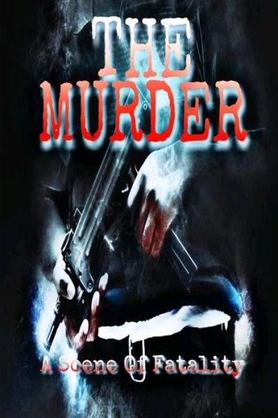 The Murder - B E Yours - Livros - Independently Published - 9781095899335 - 25 de abril de 2019