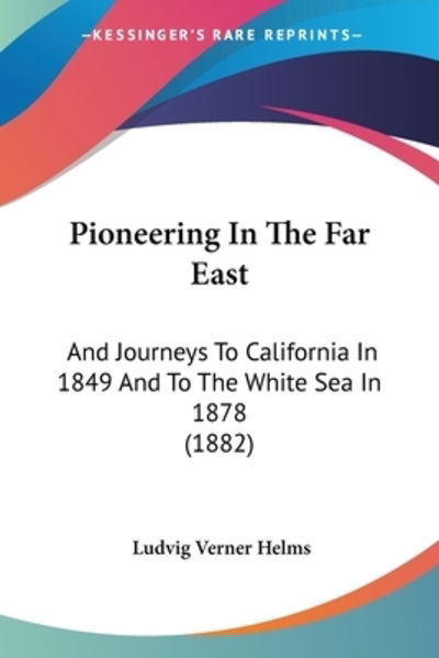 Cover for Ludvig Verner Helms · Pioneering In The Far East (Paperback Book) (2009)