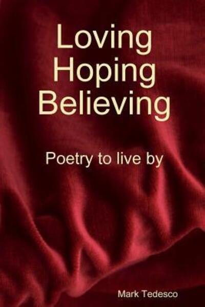 Cover for Mark Tedesco · Loving, Hoping, Believing (Pocketbok) (2012)