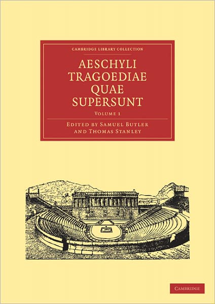 Cover for Samuel Butler · Aeschyli Tragoediae Quae Supersunt - Cambridge Library Collection - Classics (Paperback Book) (2011)