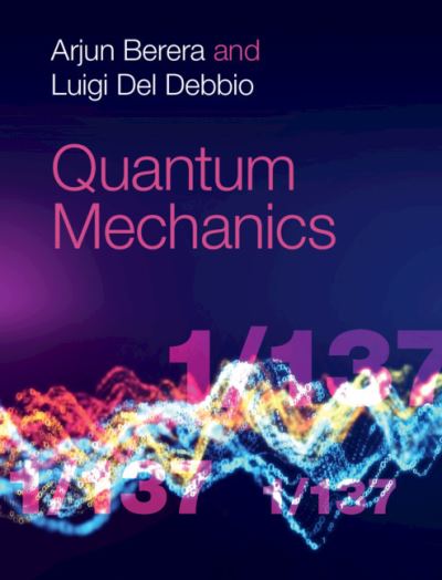 Cover for Berera, Arjun (University of Edinburgh) · Quantum Mechanics (Hardcover Book) [New edition] (2021)