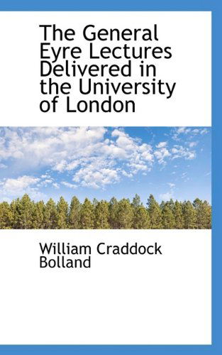 Cover for William Craddock Bolland · The General Eyre Lectures Delivered in the University of London (Paperback Book) (2009)