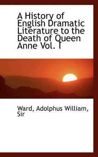 Cover for Ward · A History of English Dramatic Literature to the Death of Queen Anne Vol. I (Paperback Book) (2009)
