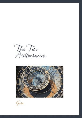 Cover for Gore · The Two Aristocracies. (Hardcover Book) (2009)