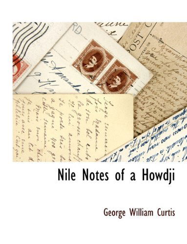 Cover for George William Curtis · Nile Notes of a Howdji (Paperback Book) (2010)