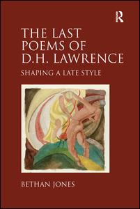 Cover for Bethan Jones · The Last Poems of D.H. Lawrence: Shaping a Late Style (Paperback Book) (2019)