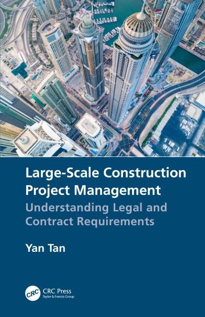 Cover for Yan Tan · Large-Scale Construction Project Management: Understanding Legal and Contract Requirements (Hardcover Book) (2020)