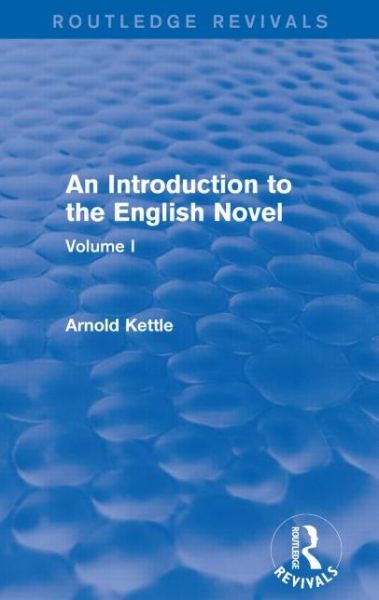 Cover for Arnold Kettle · An Introduction to the English Novel: Volume I - Routledge Revivals: An Introduction to the English Novel (Paperback Book) (2017)