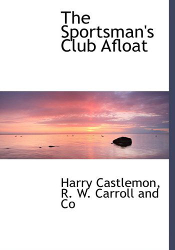 Cover for Harry Castlemon · The Sportsman's Club Afloat (Hardcover Book) (2010)