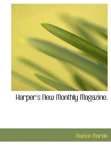 Cover for Manton Marble · Harper's New Monthly Magazine. (Paperback Book) (2010)
