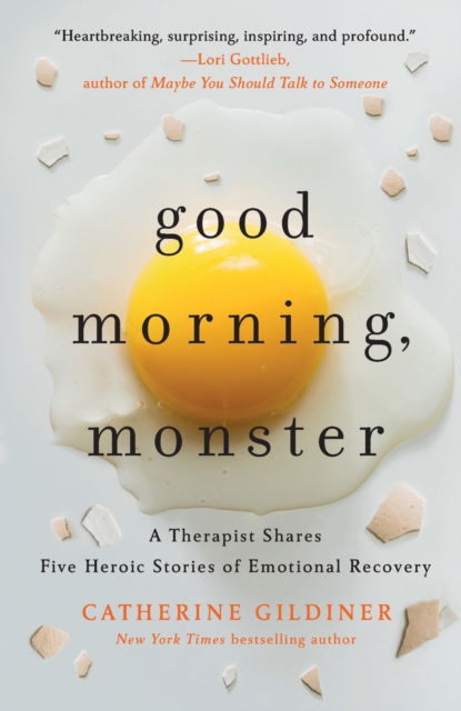 Cover for Catherine Gildiner · Good Morning, Monster: A Therapist Shares Five Heroic Stories of Emotional Recovery (Taschenbuch) (2023)