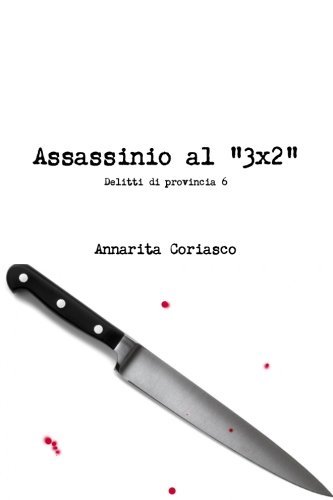 Cover for Annarita Coriasco · Assassinio Al &quot;3x2&quot; - Delitti Di Provincia 6 (Paperback Book) [Italian edition] (2013)
