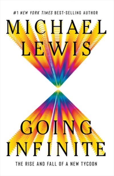 Cover for Michael Lewis · Going Infinite - The Rise and Fall of a New Tycoon (Buch) (2023)