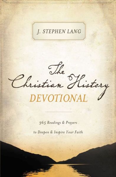 Cover for J. Stephen Lang · The Christian History Devotional: 365 Readings and   Prayers to Deepen and   Inspire Your Faith (365 Daily Devotions) (Paperback Book) (2012)