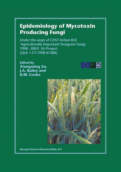 Cover for Xiangming Ed Xu · Epidemiology of Mycotoxin Producing Fungi: Under the aegis of COST Action 835 'Agriculturally Important Toxigenic Fungi 1998-2003', EU project (QLK 1-CT-1998-01380) (Innbunden bok) [7th edition] (2003)