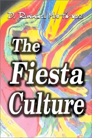 Cover for D. Russell Martinez · The Fiesta Culture: How America &quot;Celebrates&quot; Hispanic Culture and Trivializes Hispanic People (Hardcover Book) (2002)