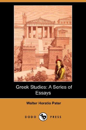 Cover for Walter Horatio Pater · Greek Studies: a Series of Essays (Dodo Press) (Paperback Book) (2007)