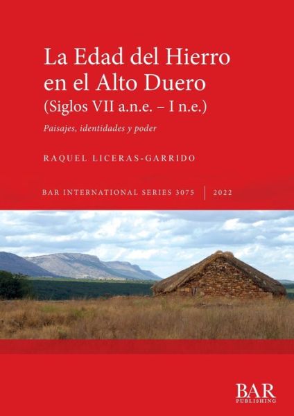 Cover for Raquel Liceras-Garrido · La Edad del Hierro en el Alto Duero (VII a.n.e. - I n.e.) (Paperback Book) (2022)