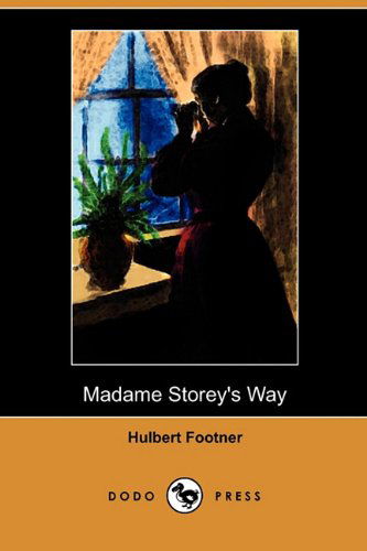 Cover for Hulbert Footner · Madame Storey's Way (Dodo Press) (Paperback Book) (2010)