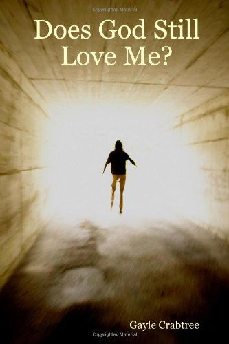 Cover for Gayle Crabtree · Does God Still Love Me? (Paperback Book) (2006)