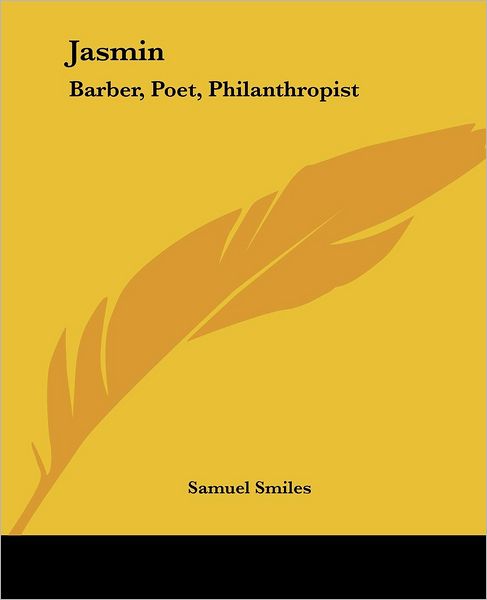 Cover for Samuel Jr. Smiles · Jasmin: Barber, Poet, Philanthropist (Paperback Book) (2004)