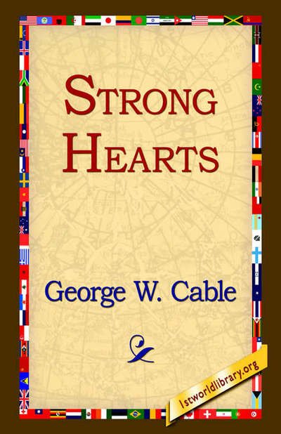 Cover for George Washington Cable · Strong Hearts (Gebundenes Buch) (2006)