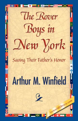 The Rover Boys in New York - Arthur M. Winfield - Books - 1st World Library - Literary Society - 9781421841335 - June 15, 2007