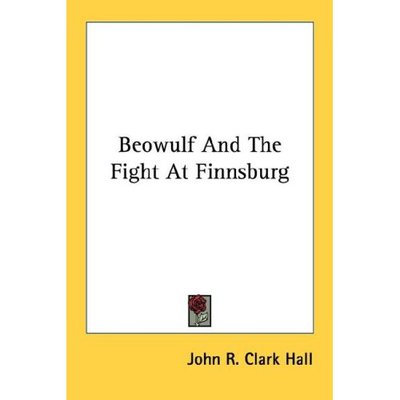 Cover for John R Clark Hall · Beowulf and the Fight at Finnsburg (Paperback Book) (2006)