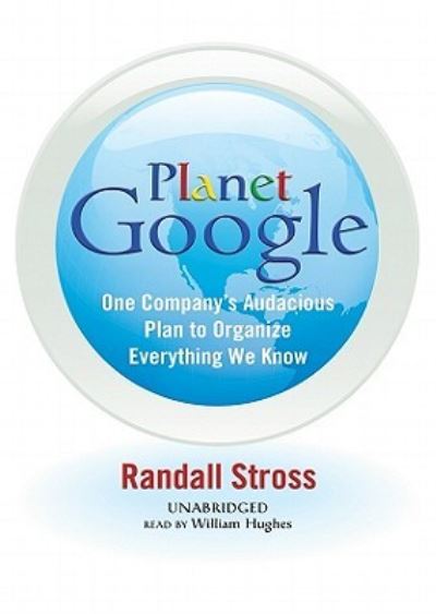 Planet Google - Randall Stross - Music - Blackstone Audiobooks - 9781433255335 - September 23, 2008