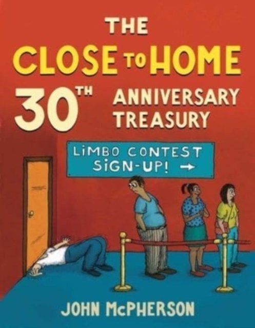The Close to Home 30th Anniversary Treasury - Close to Home - John McPherson - Livros - Andrews McMeel Publishing - 9781449489335 - 24 de outubro de 2024